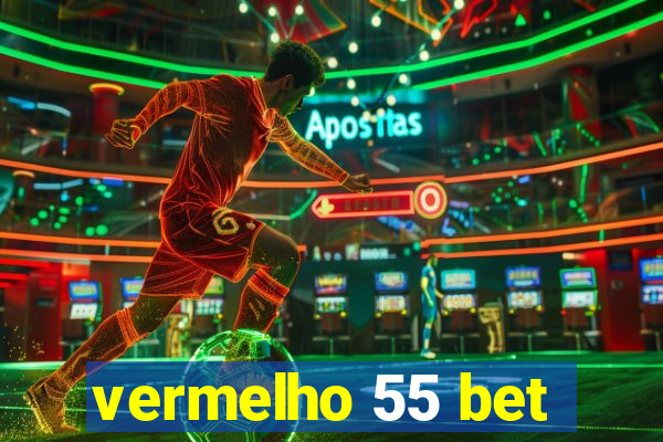 vermelho 55 bet